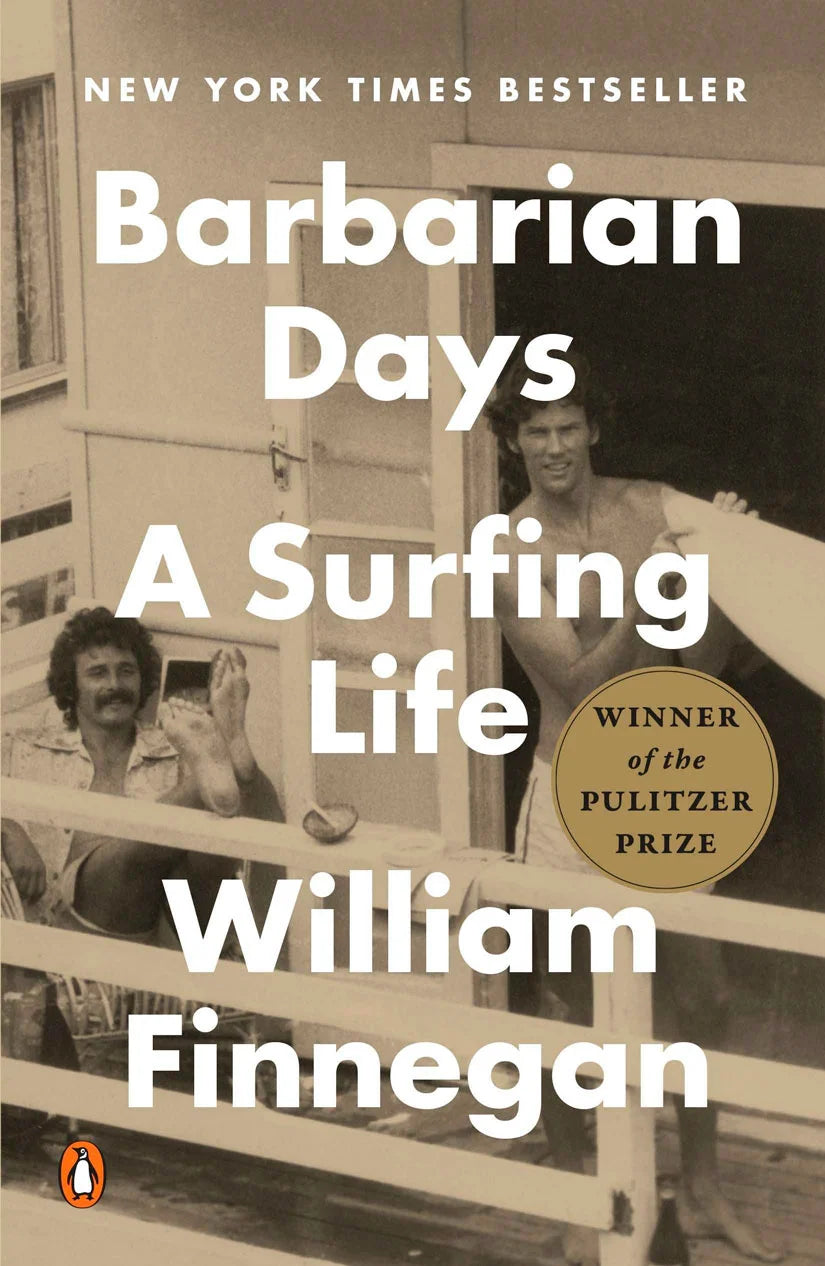 Barbarian Days: A Surfing Life - by William Finnegan